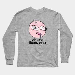 Last brain cell Long Sleeve T-Shirt